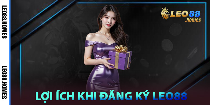Lợi ích khi Đăng ký Leo88