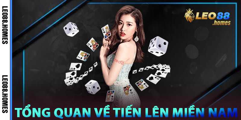 Tổng Quan Về Tiến Lên Miền Nam Leo88